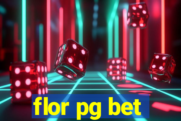 flor pg bet